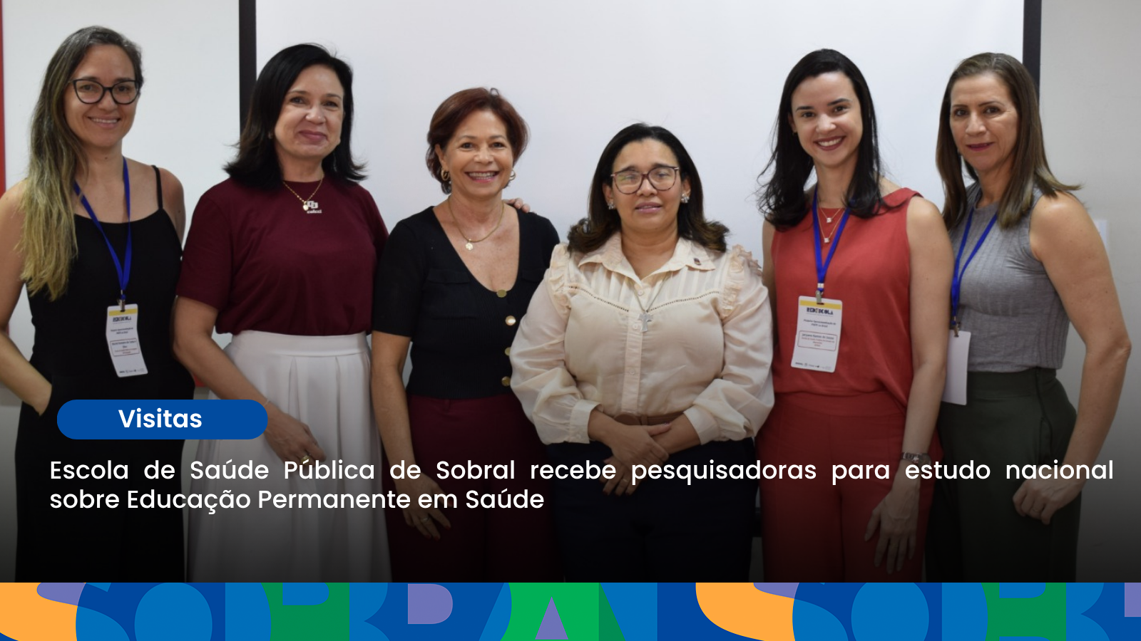 Escola de Saúde Pública de Sobral recebe pesquisadoras para estudo nacional s...
