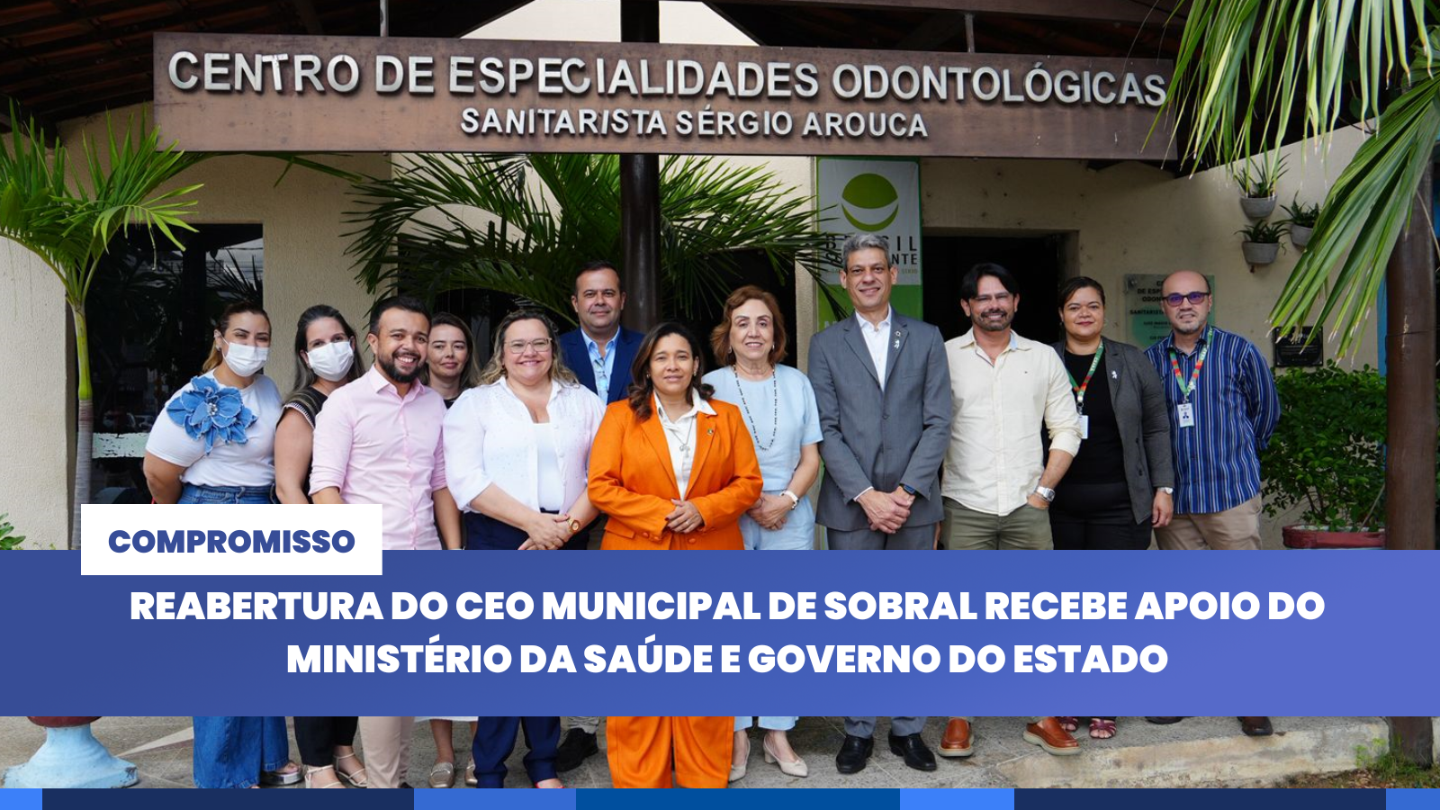 Reabertura do CEO Municipal de Sobral recebe apoio do Ministério da Saúde e G...