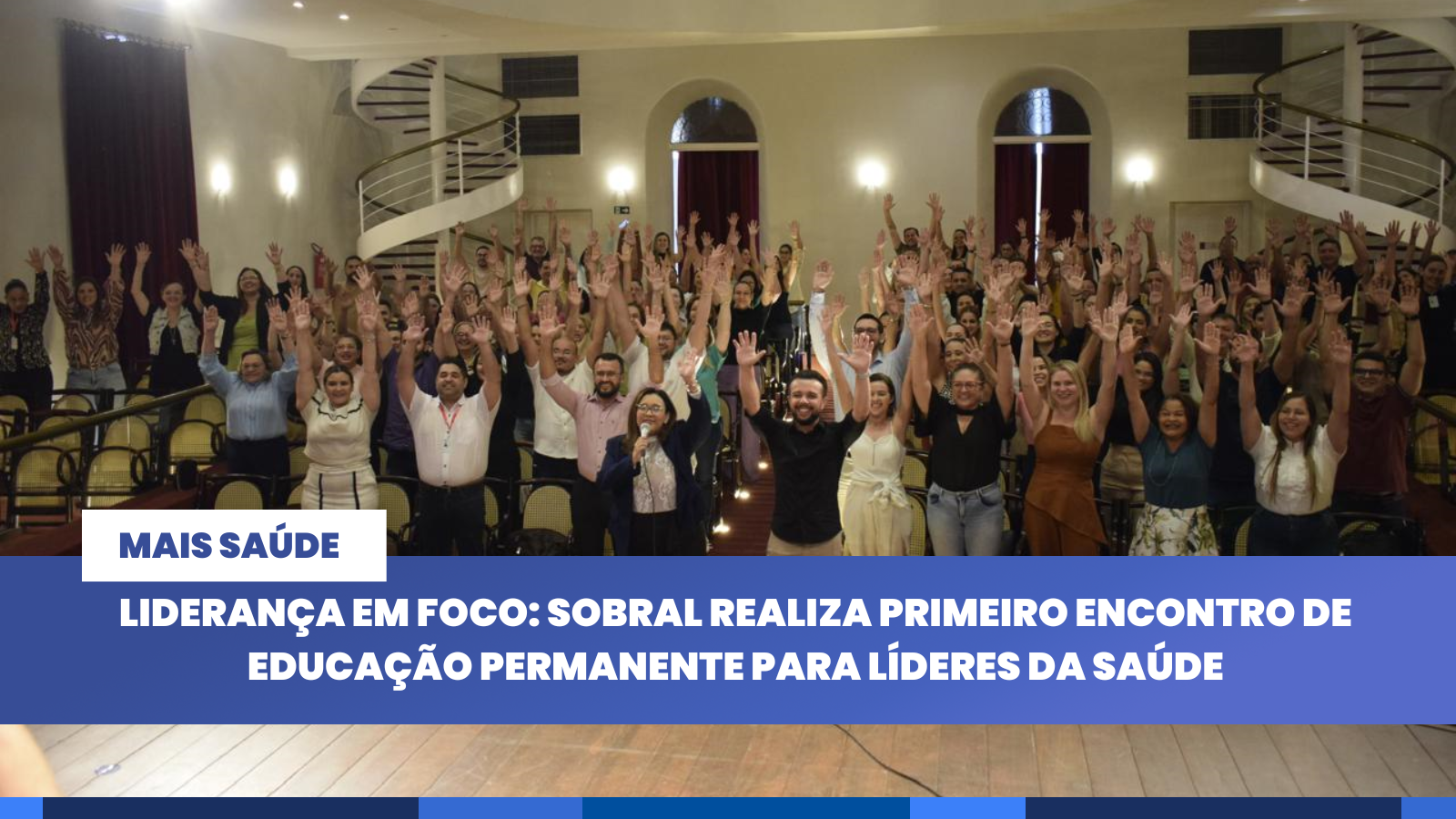 Liderança em foco: Sobral realiza primeiro encontro de educação permanente pa...