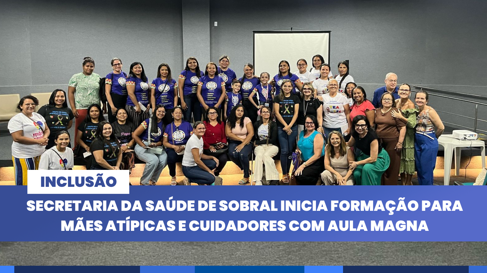 Secretaria da Saúde de Sobral inicia formação para mães atípicas e cuidadores...